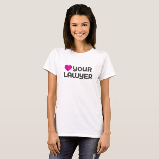 Love Your Lawyer T-Shirt