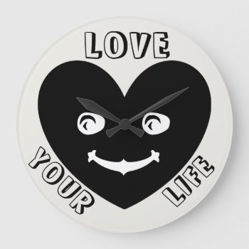 Love Your Life Cute Happy Black Heart Large Clock by HappyGabby at Zazzle