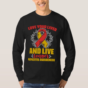 Love Your Liver Hepatitis Warrior Hepatitis Aware T-Shirt
