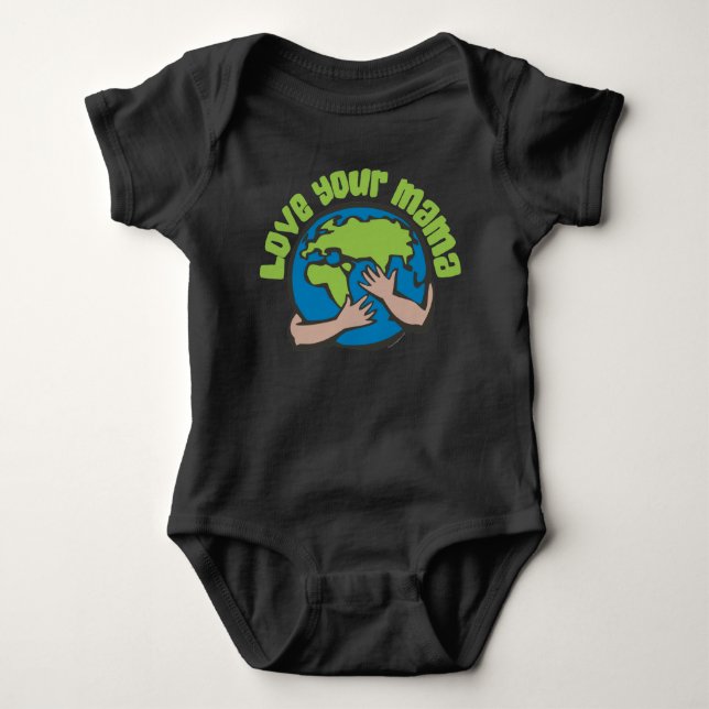Love Your Mama Climate Change Save Planet Earth Baby Bodysuit (Front)