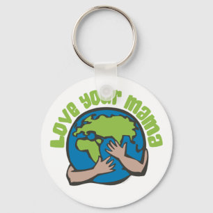 Love Your Mama Earth Climate Change Pollution Keychain