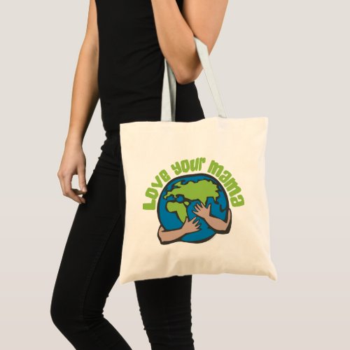 Love Your Mama Earth Climate Change Pollution Tote Bag