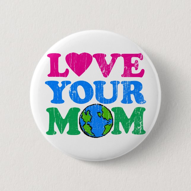 Love Your Mom Button (Front)