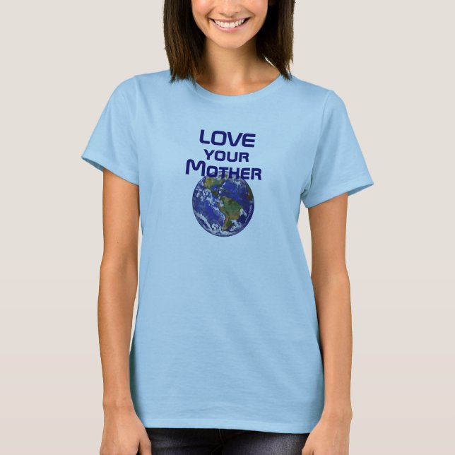 Love Your Mother Earth Art Light T-Shirt (Front)