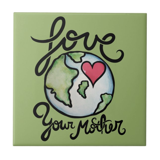 Love Your Mother Earth Ceramic Tile (Front)