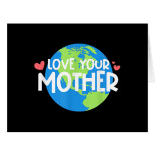 Love Your Mother Earth Day Cards