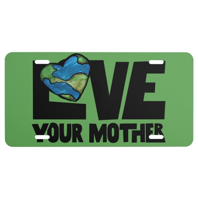 Love your mother earth day hearth earth art        license plate (Front)