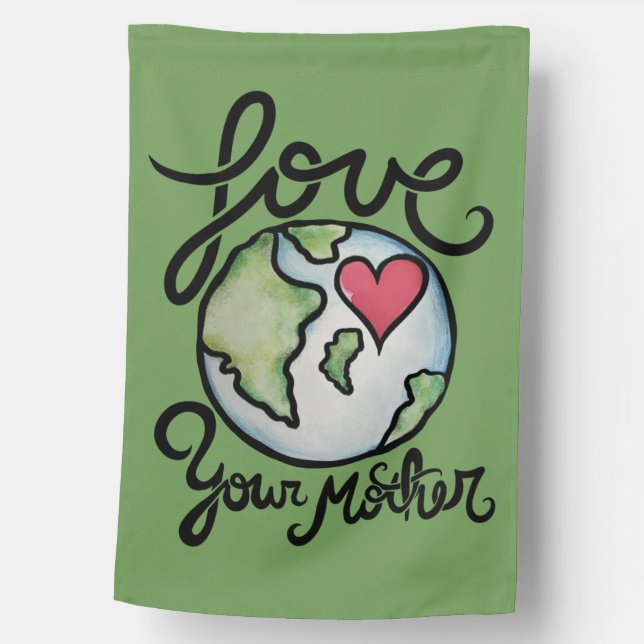 Love Your Mother Earth Day House Flag (Front)