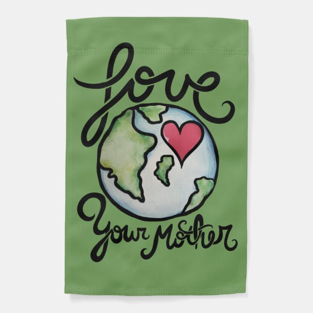 Love Your Mother Earth Garden Flag (Front)
