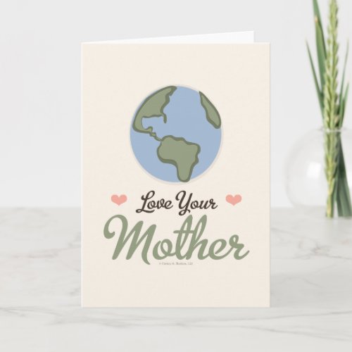 Love Your Mother Earth Greeting Card