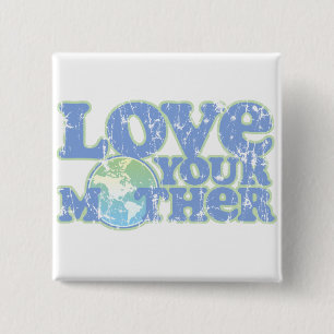 Love Your Mother Earth Square Button