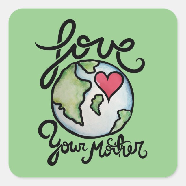 Love Your Mother Earth Square Sticker (Front)