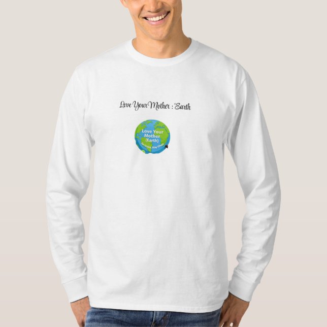  Love Your Mother (Earth) T-Shirt (Front)
