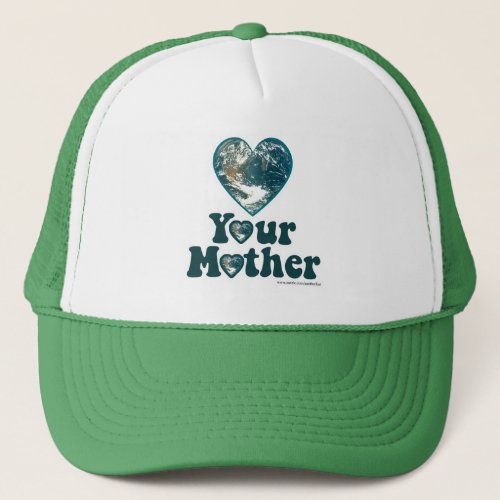 Love Your Mother Earth Trucker Hat