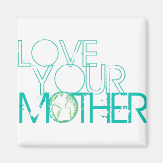 "Love Your Mother" Earth Vintage Magnet
