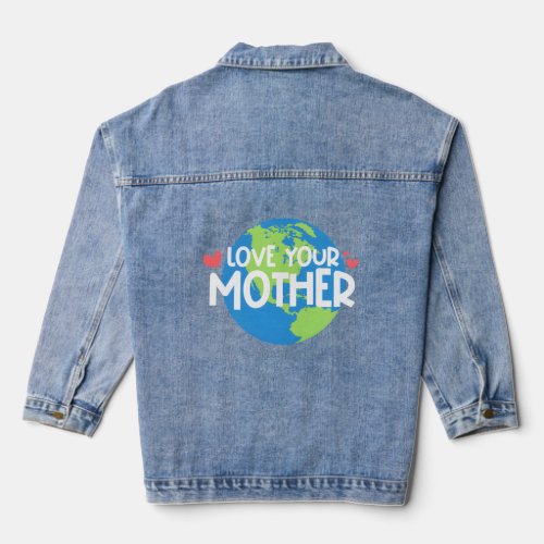 Love Your Mother Eh Day  Denim Jacket