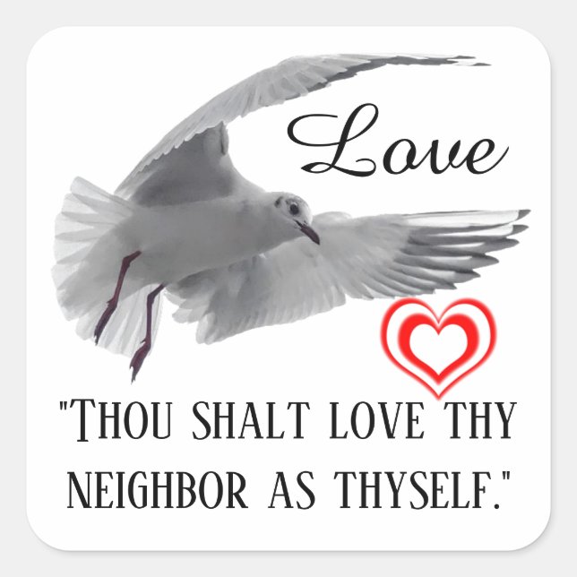 Love Your Neighbor As Thyself Square Sticker (Front)