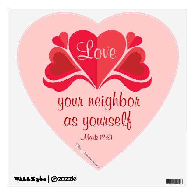 Love your neighbor as yourself Love Quote Wall Decal (Front)