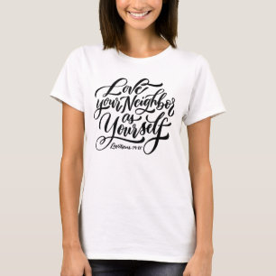 Love Your Neighbor As Yourself T-Shirt