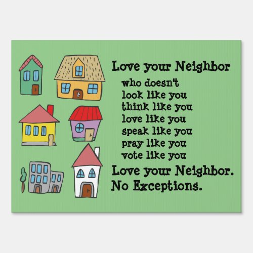 Love your Neighbor No exceptions  Sign