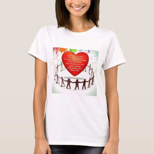 Love your neighbor T-Shirt (Front)
