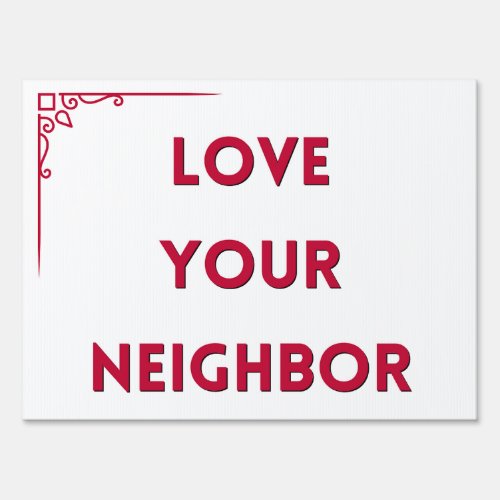 Love Your Neighbor yard sign