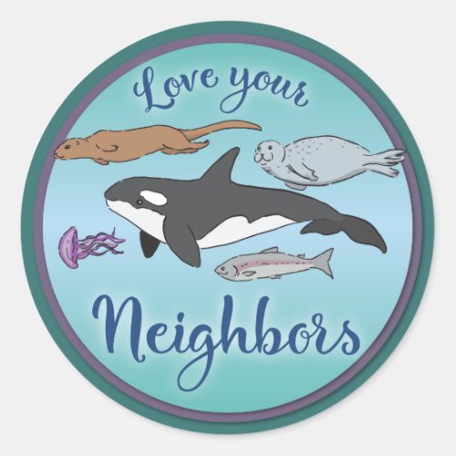 Love your neighbors Sealife sticker