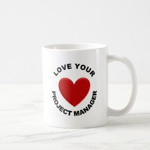 Love Your Project Manager Coffee Mug