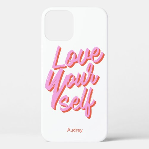 Love Your Self iPhone 12 Cases