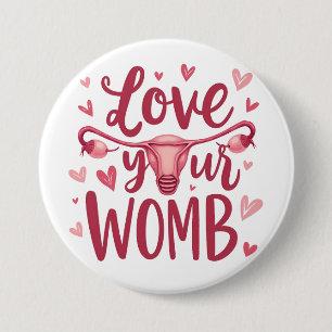 Love Your Womb Uterus Abortion Body Positivty Button