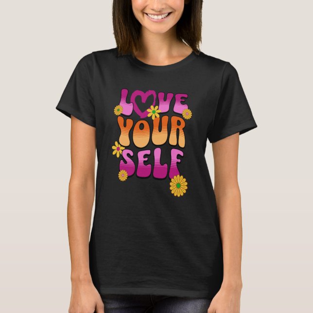 Love Yourself 60's Retro Vibe Positive Message for T-Shirt (Front)