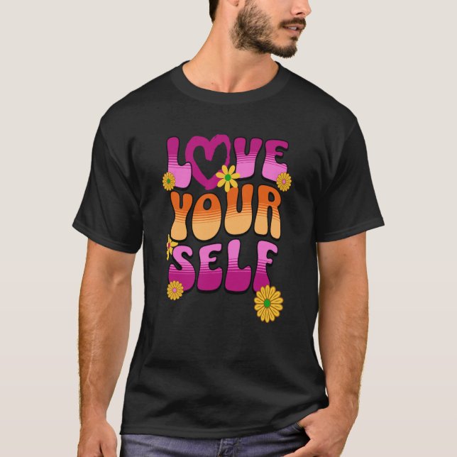Love Yourself 60's Retro Vibe Positive Message for T-Shirt (Front)
