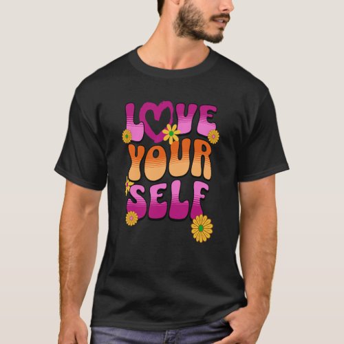 Love Yourself 60s Retro Vibe Positive Message for T_Shirt