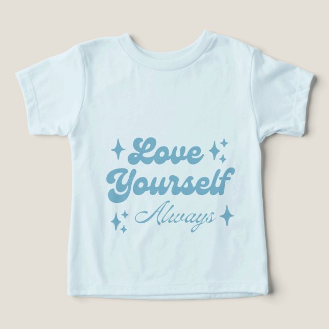 Love Yourself Always Baby Toddler T-shirt (Design Front)