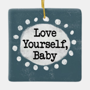 Love Yourself Baby - Gray Ornament