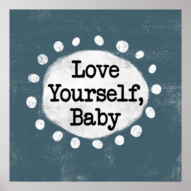 Love Yourself Baby - Gray Poster Wall Art (Front)