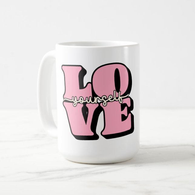 Love Yourself Coffee Mug (Front Left)