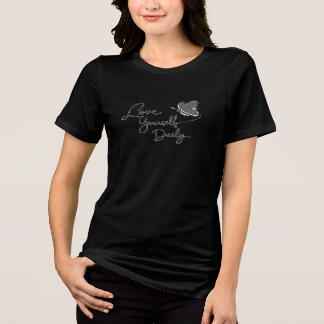 Love Yourself Daily Inspirational Graphic T-Shirt Tri-Blend Shirt (Front)