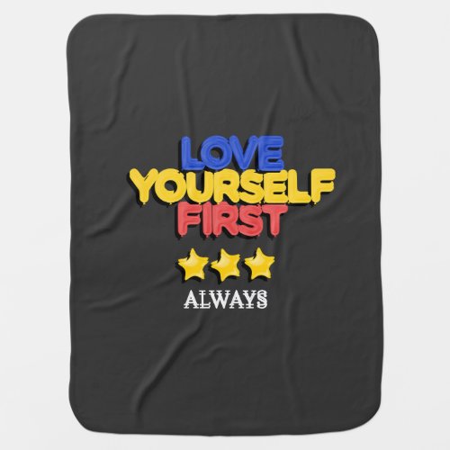 Love yourself first baby blanket