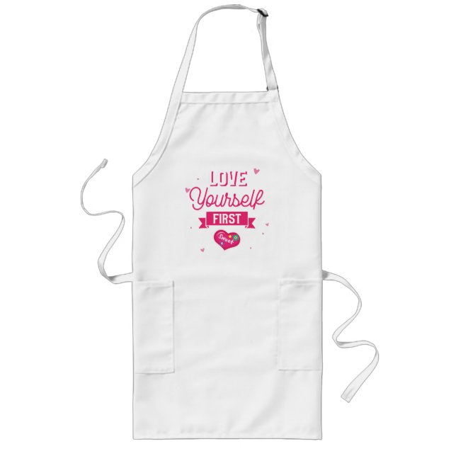 Love Yourself First Long Apron (Front)