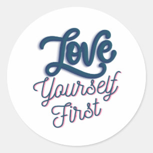 Love yourself first/Love myself first .    Classic Round Sticker