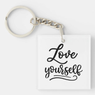 Love Yourself Inspirational Quote Self Love Keychain