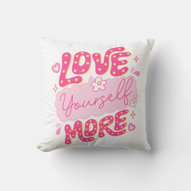 Love Yourself More Throw Pillow (Front)