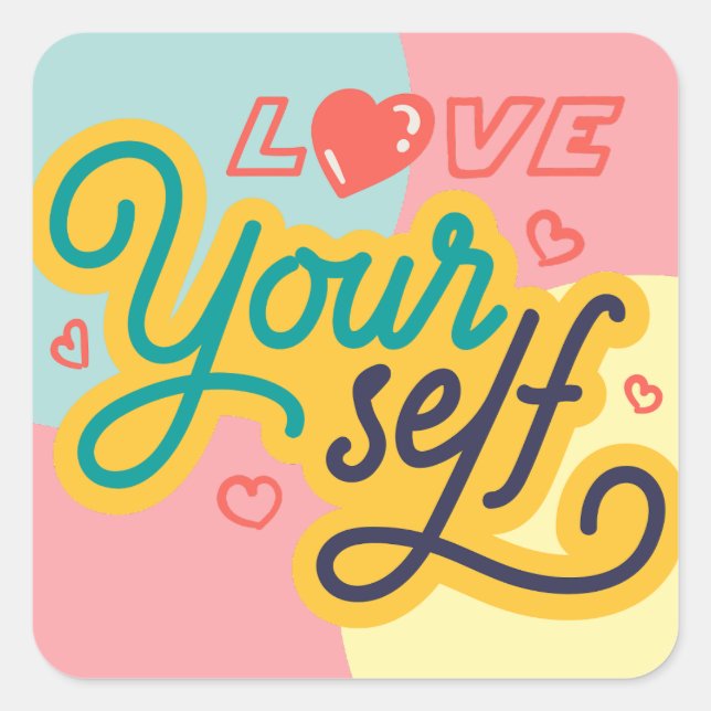 LOVE YOURSELF SELF-LOVE AFFIRMATION QUOTES  SQUARE STICKER (Front)