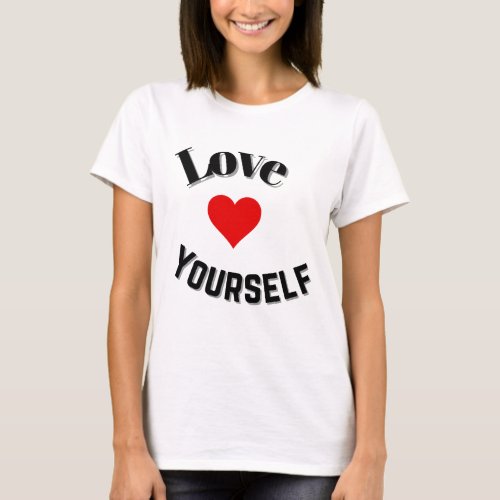 Love yourself T_Shirt