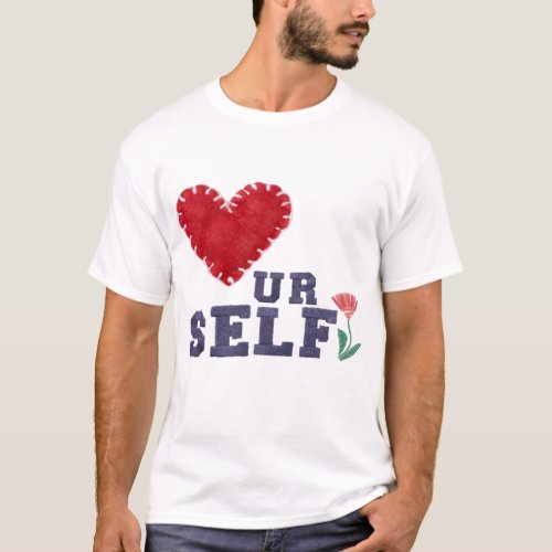 Love Yourself  T_Shirt