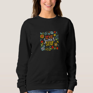 "Love Yourself T-Shirt Sweatshirt" Sweatshirt