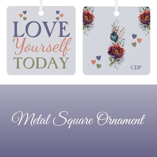 Love yourself today floral add initials metal ornament