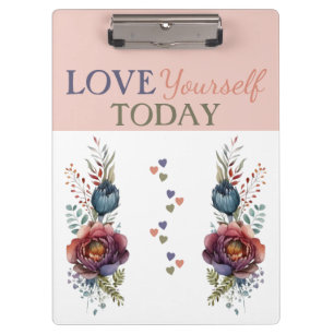 Love yourself today floral clipboard