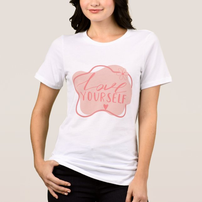 Love yourself  Tri-Blend shirt (Front)
